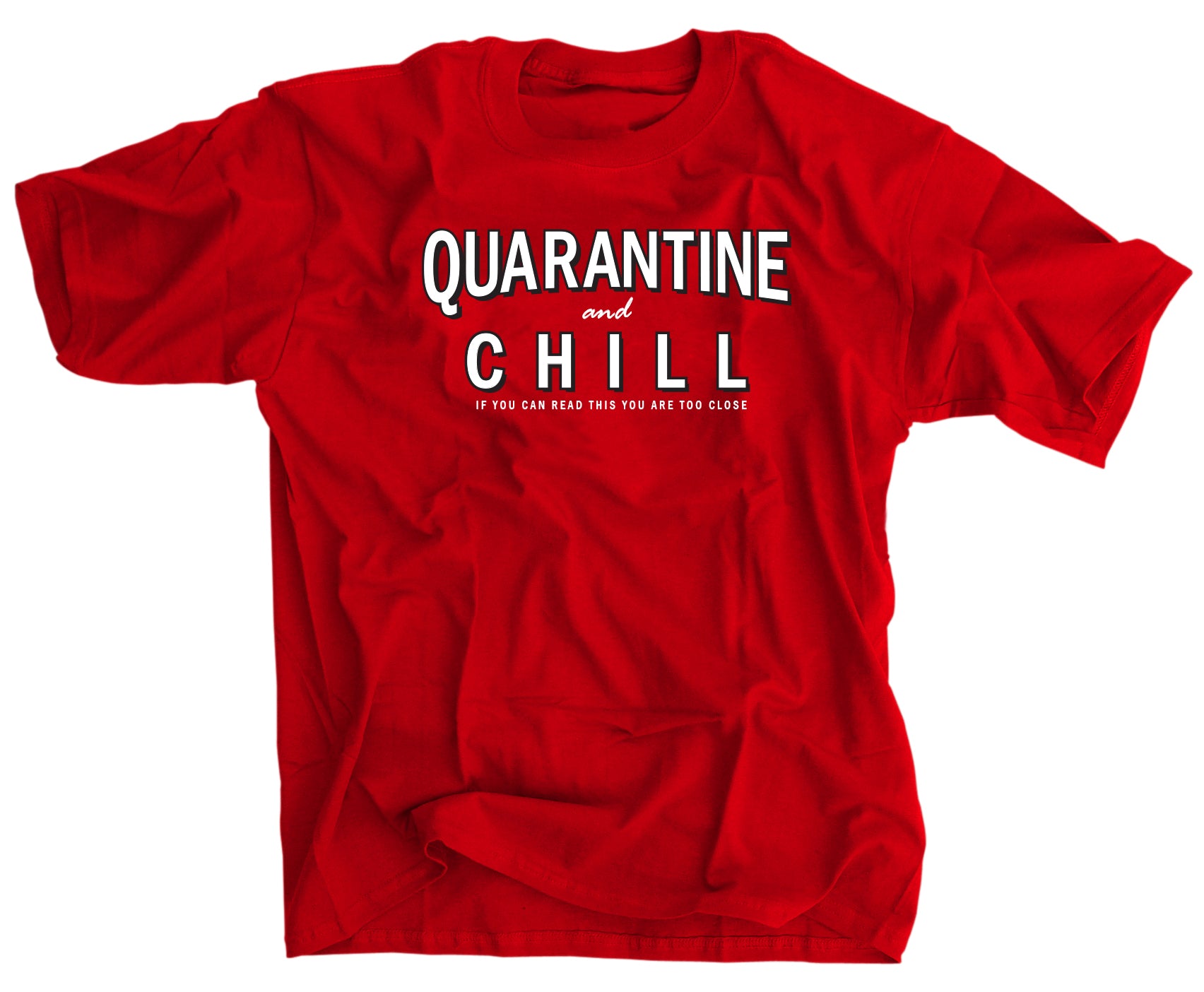 Quarantine and Chill T-Shirt - Comfortable Relaxation Wear for Home, Lounging & Social Distancing - Perfect for Netflix Nights & Staycation Outfits
