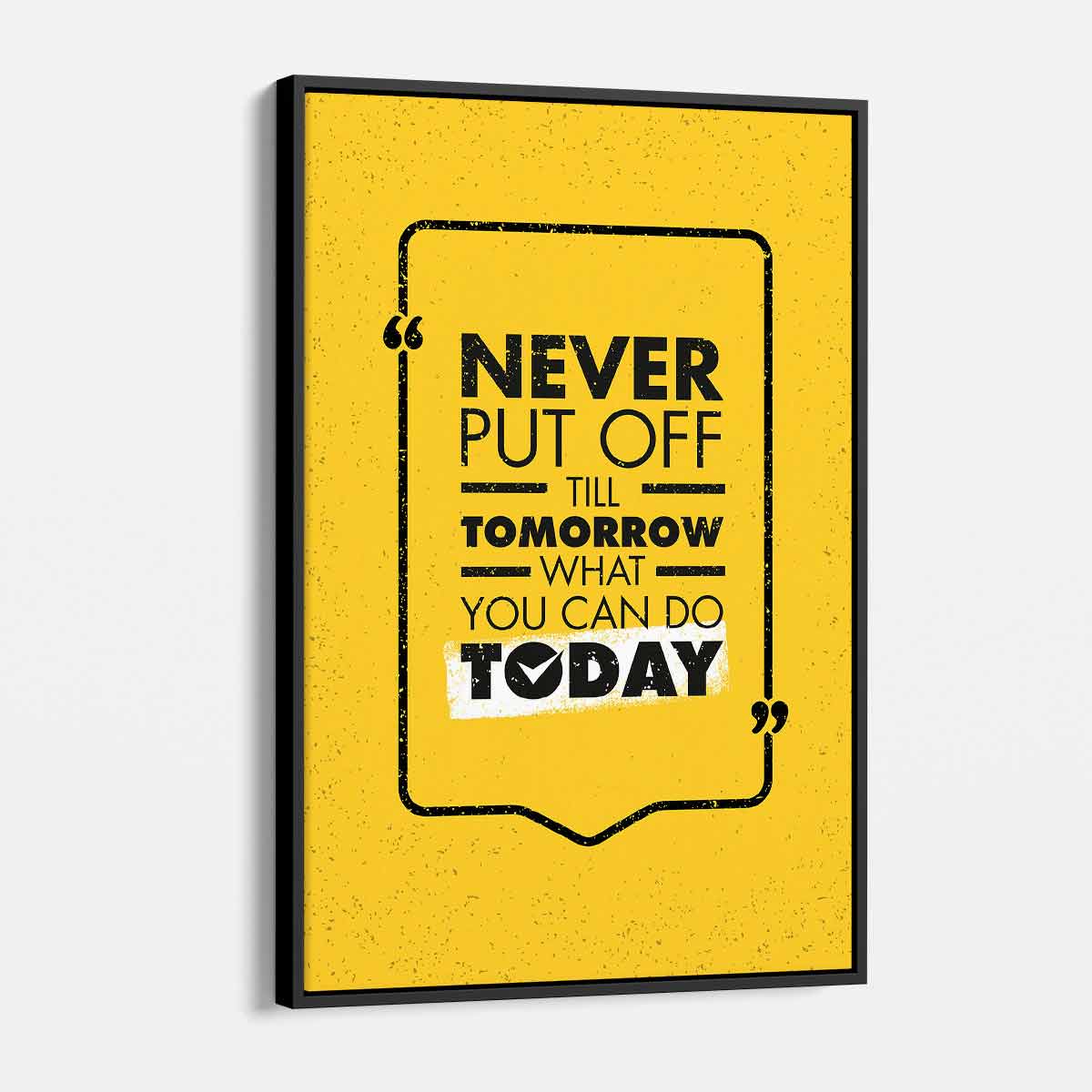 Yellow Motivational Wall Art Canvas - Never Put Off Till Tomorrow What You Can Do Today - Inspirational Home & Office Decor for Productivity