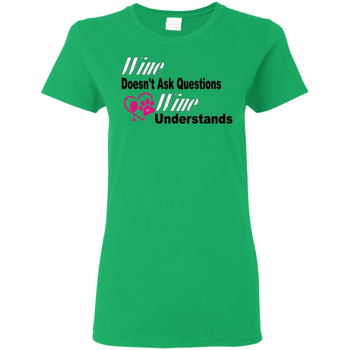 Wine Doesn't Ask Questions... Funny Wine Lover T-Shirt for Women - White, Black & Pink Lettering - Perfect for Wine Tasting Parties & Girls Night Out