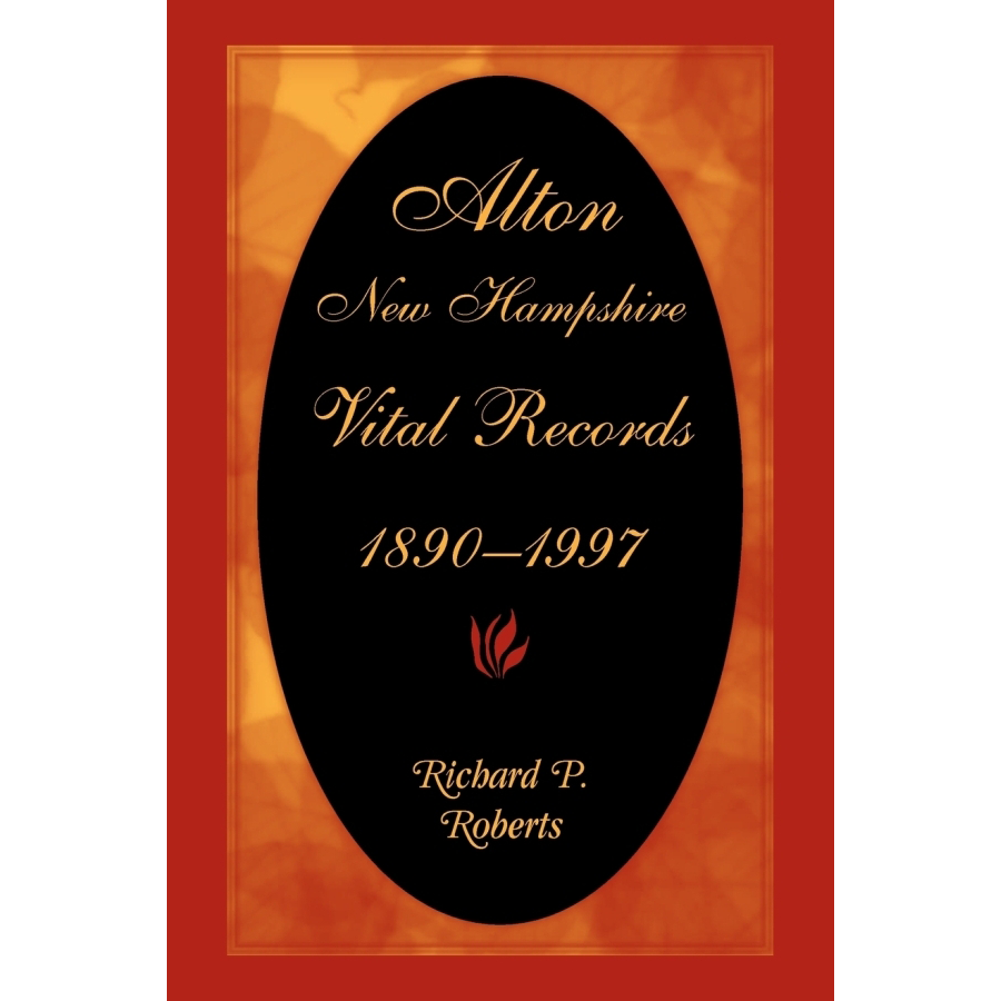 Alton, Belknap County, New Hampshire Vital Records (1890-1997) - Genealogy Research & Family History Documentation