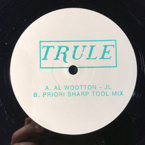 Al Wootton – JL / (Priori Sharp Tool Mix) – Trule Label TRULE009 – Electronic Music Vinyl for DJs & Collectors – Perfect for Clubs & Home Listening