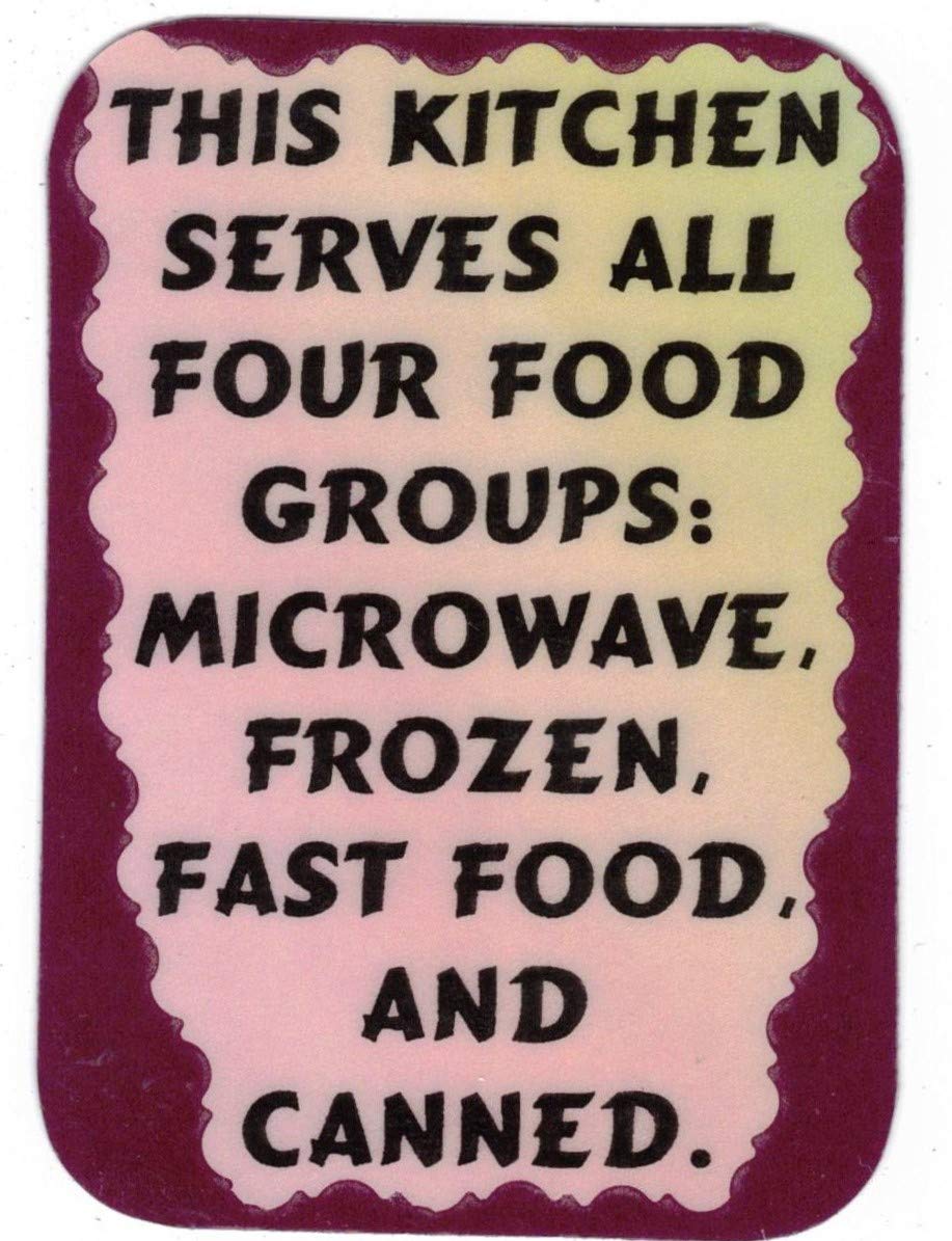 Funny 3x4 Inch Refrigerator Magnet - Humorous Kitchen Quote About Microwave, Frozen, Fast Food & Canned Meals - Perfect Gift for Family & Friends - Great for Fridge, Office or Locker Decor