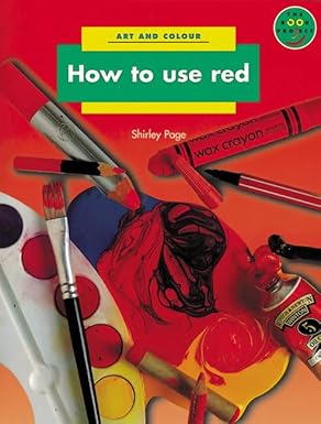 Art and Color: How to Use Red in Painting, Design & Home Decor - Perfect for Artists, Designers & DIY Enthusiasts