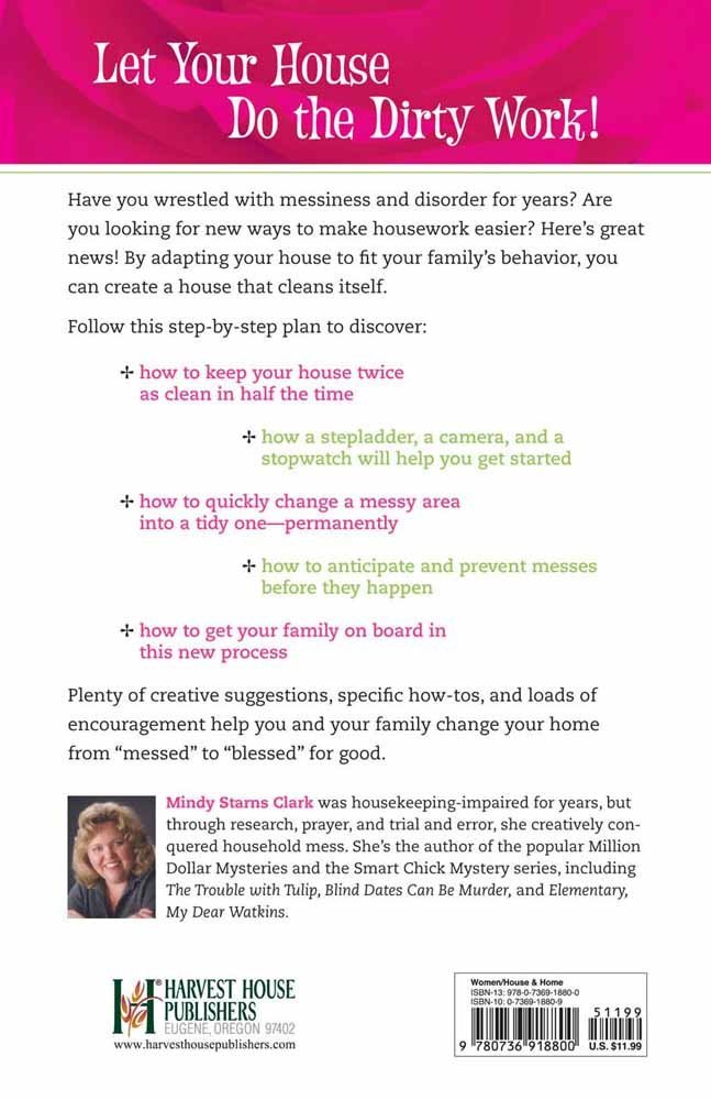 The House That Cleans Itself: Time-Saving Cleaning Hacks & Organization Tips for a Spotless Home | Perfect for Busy Families & Working Professionals