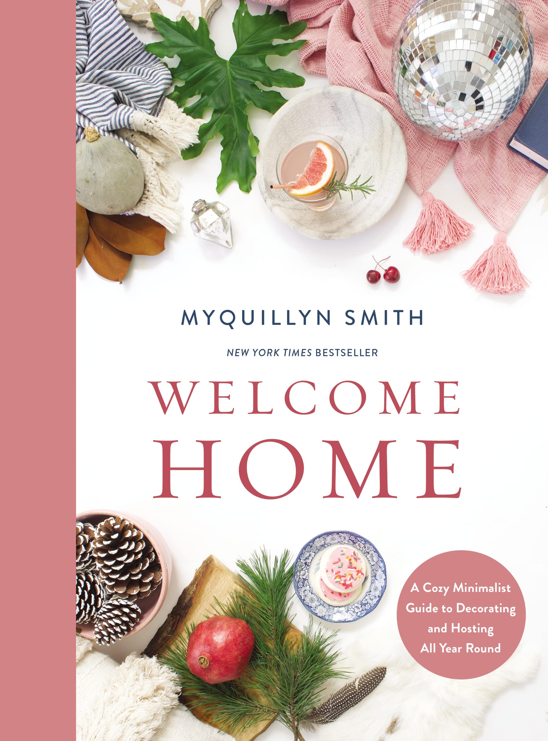 Welcome Home: A Cozy Minimalist Guide to Decorating & Hosting for Every Season | Home Decor Book, Interior Design Tips, Seasonal Entertaining Ideas | Perfect for Housewarming Gifts & Holiday Hosting