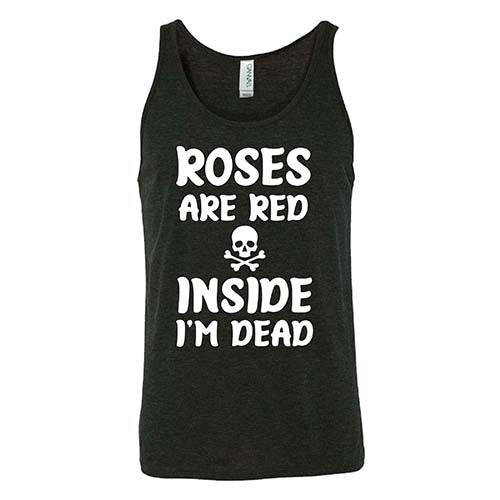 Funny Roses Are Red Inside I'm Dead T-Shirt - Unisex Graphic Tee for Men & Women - Perfect for Halloween, Goth Lovers & Dark Humor Fans