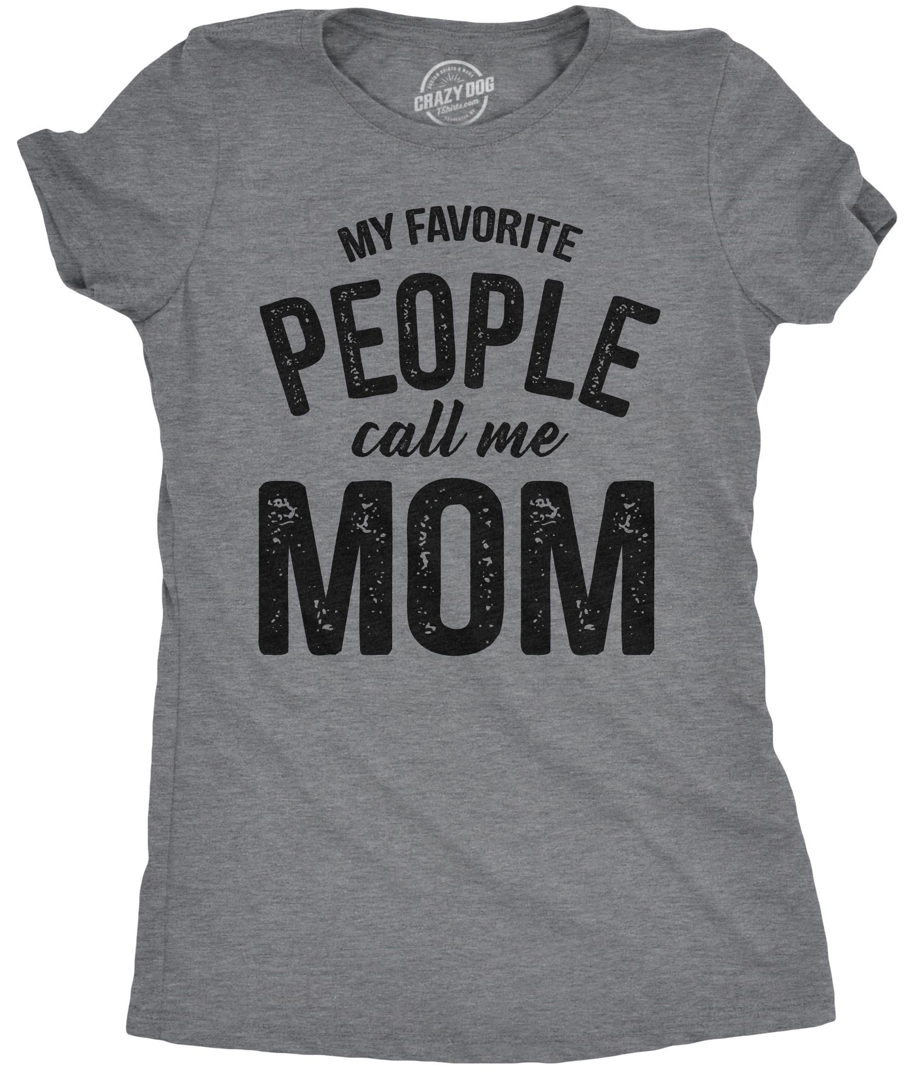 Funny Mothers Day T-Shirts for Women - My Favorite People Call Me Mom, Mommy, Nana & More - Cute & Comfortable Tees for Moms, Grandmas & Special Women - Perfect for Mother's Day Gifts, Family Reunions & Casual Wear