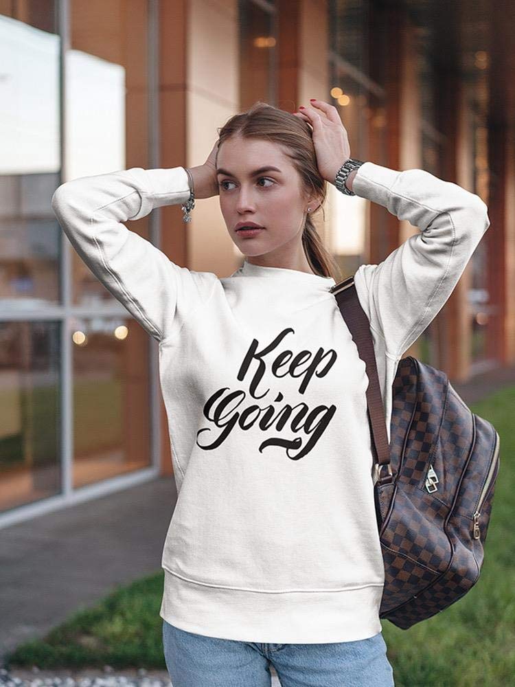 Smartprints Keep Going Motivational Sweatshirt for Women - Cozy Pullover Hoodie for Workouts, Running, Gym & Casual Wear