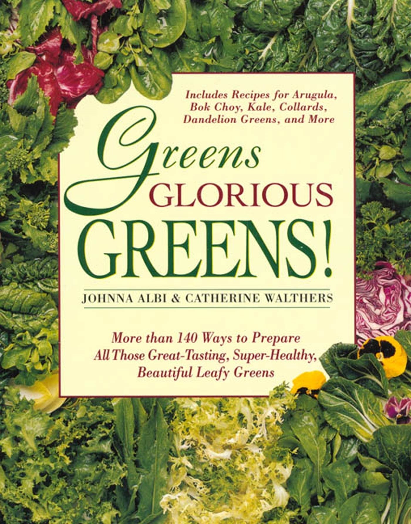 Greens Glorious Greens Cookbook: 140+ Delicious & Healthy Leafy Green Recipes for Everyday Meals | Perfect for Vegan, Vegetarian & Healthy Eating Lifestyles
