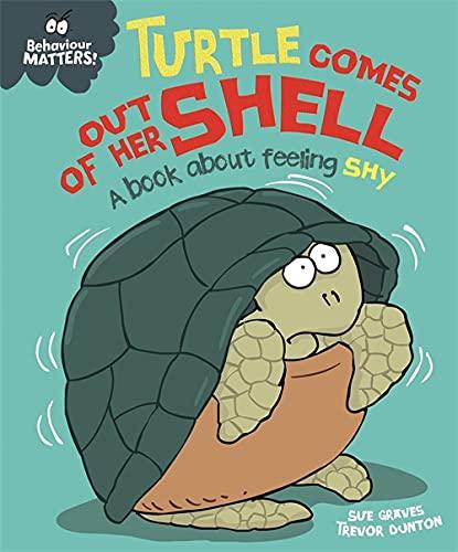Behaviour Matters: Turtle Comes Out of Her Shell - A Children's Book About Overcoming Shyness | Perfect for Social Emotional Learning & Classroom Read-Alouds
