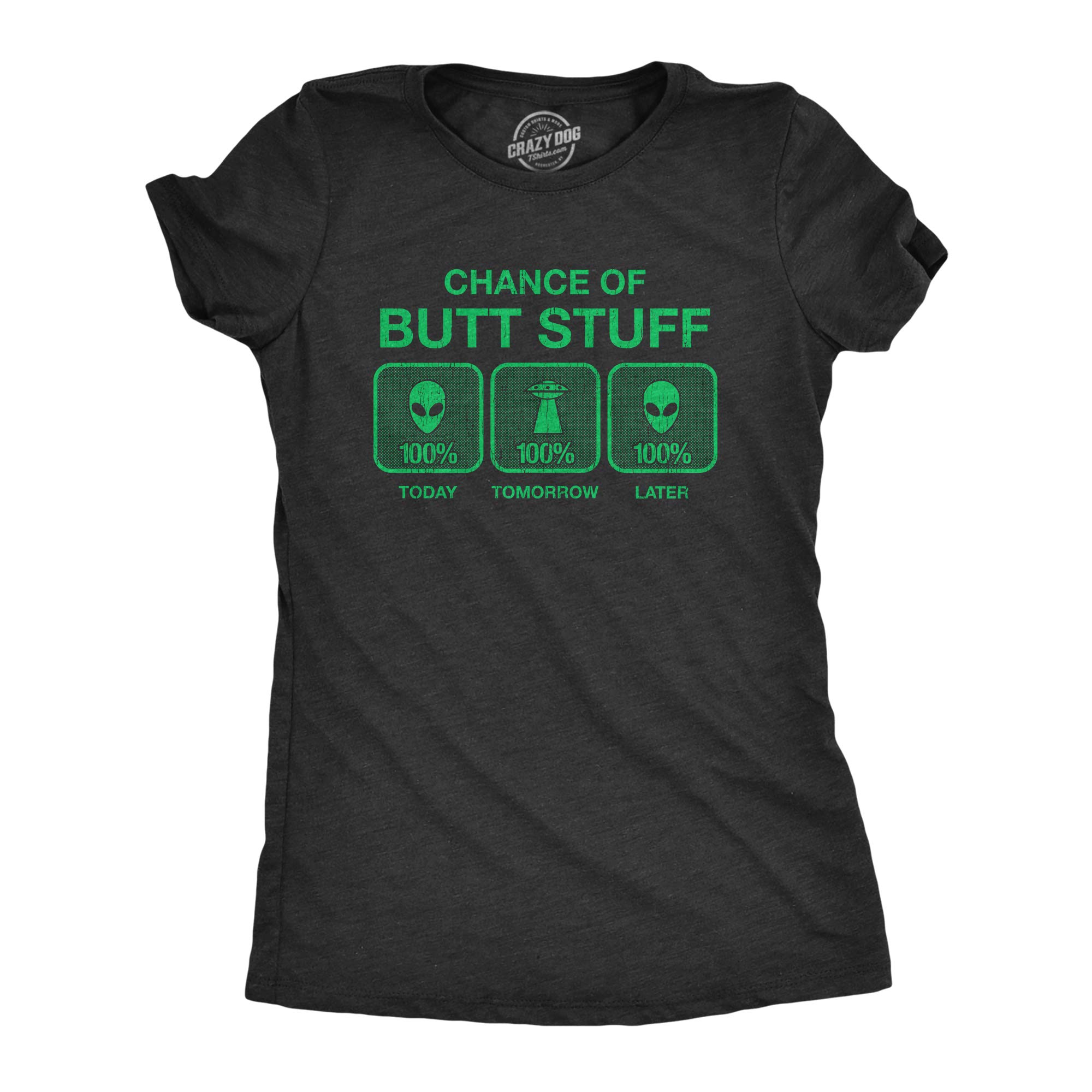 Funny Women's Alien Invasion T-Shirt - 100% Chance of Butt Stuff Novelty Tee | Perfect for Parties, Gifts & Sci-Fi Fans