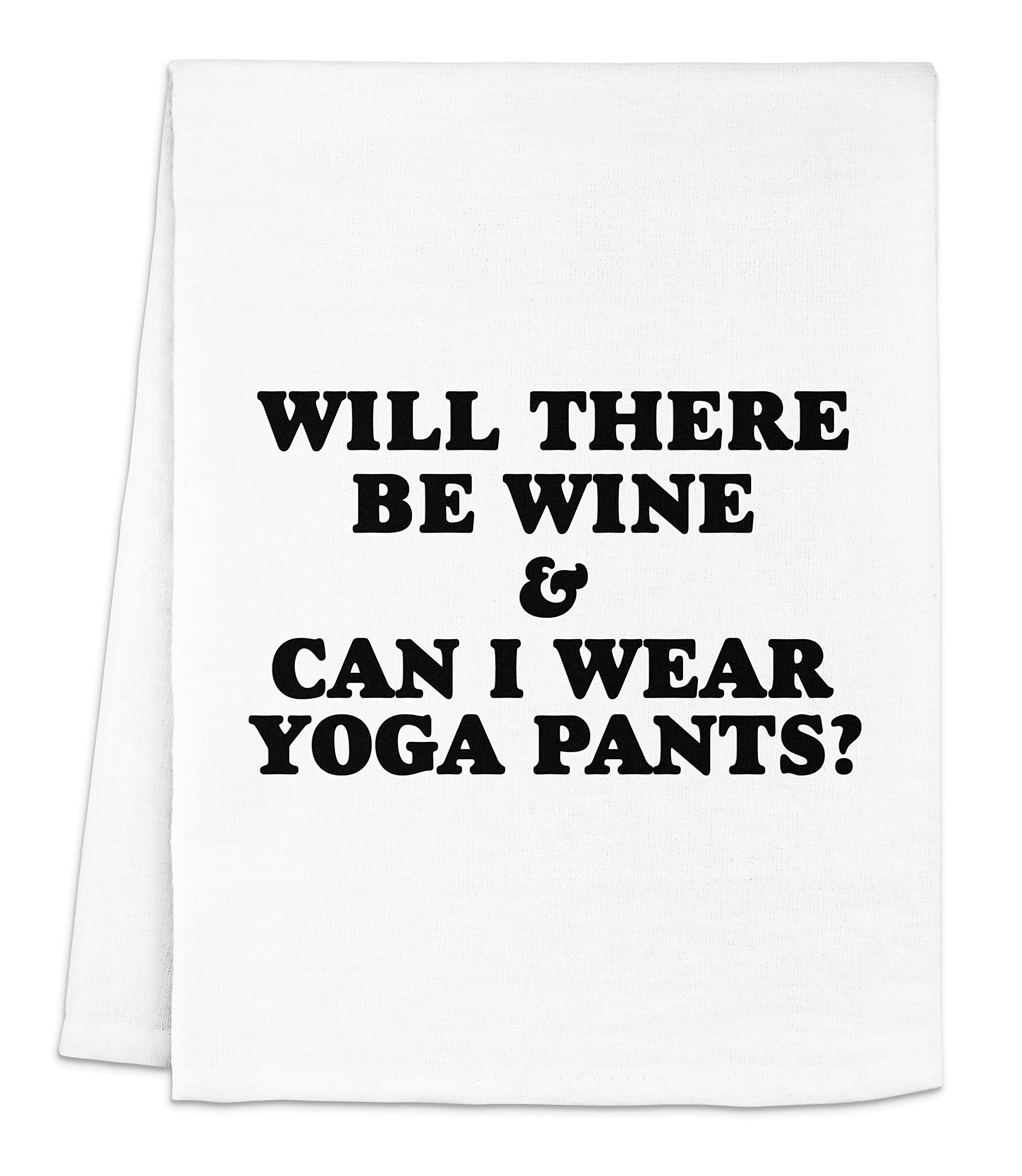 Funny Dish Towel - 'Will There Be Wine & Can I Wear Yoga Pants?' Flour Sack Kitchen Towel | Sweet Housewarming Gift & Farmhouse Decor | White or Gray Cotton Towel for Kitchen, Dining & Hostess Gifts