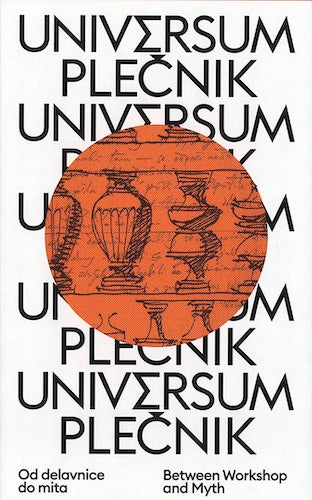 Universum Plečnik: Between Workshop and Myth - Architectural Masterpiece for Home Decor & Office Design