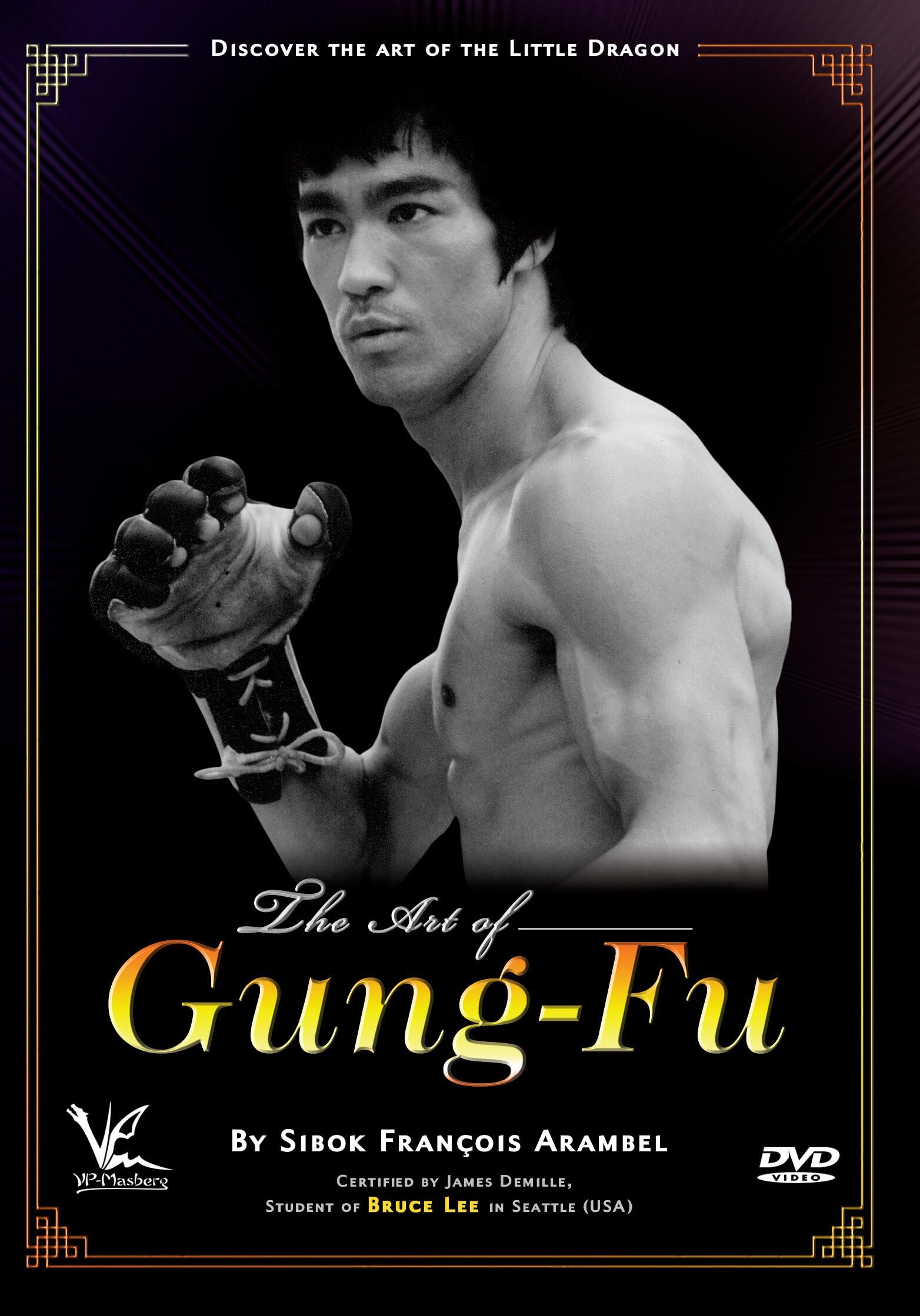 The Art of Gung-Fu: Discover Bruce Lee's Little Dragon Techniques | Martial Arts Training & Self-Defense Guide for Beginners
