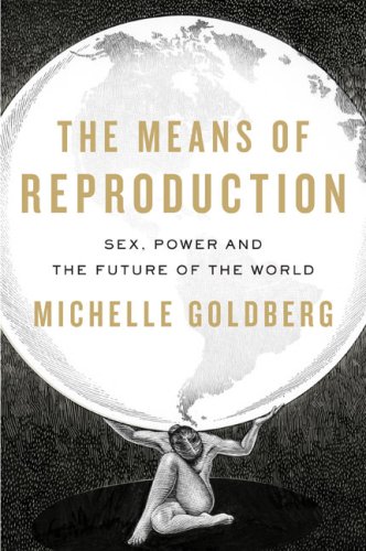 The Means of Reproduction: Sex, Power, and the Future of the World - Exploring Gender Politics and Societal Change | Perfect for Sociology Students, Feminist Readers, and Political Science Discussions