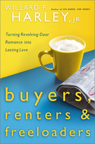 Buyers, Renters & Freeloaders: Transform Short-Term Romance into Lasting Love - Relationship Advice for Modern Dating & Marriage