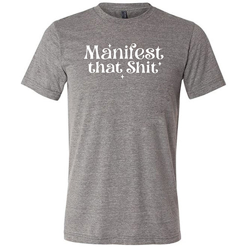Manifest That Shit Unisex T-Shirt - Motivational & Spiritual Graphic Tee for Law of Attraction, Yoga & Meditation Lovers