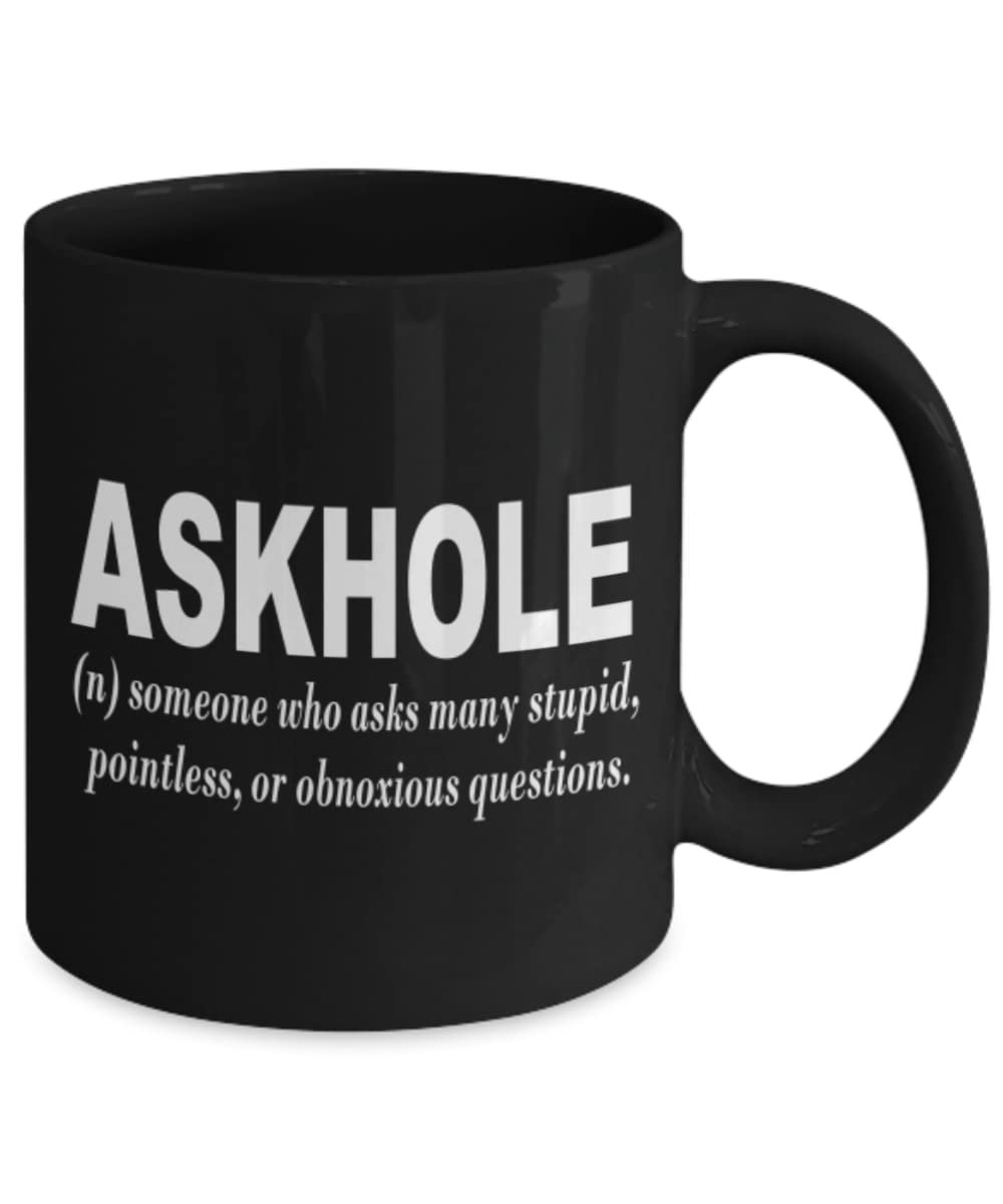 Funny Sarcastic Coffee Mug for Coworkers - Askhole Humor Gift for Office, Birthday & White Elephant - Insulated Ceramic Cup for Coffee, Tea & Hot Drinks - Perfect for Office Pranks, Gag Gifts & Daily Use