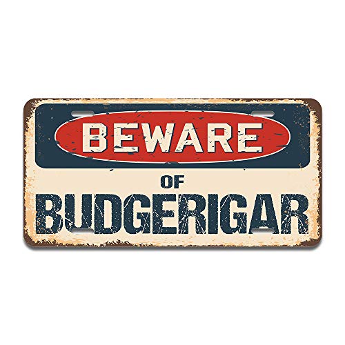 Beware of Budgerigar