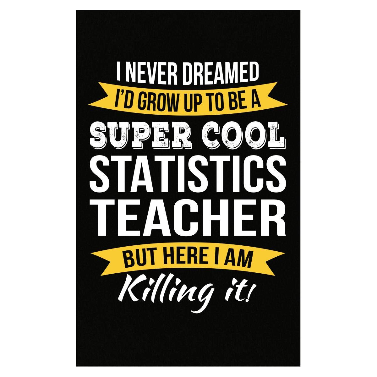 Funny Statistics Teacher Gift Poster - Perfect for Classroom Decor
