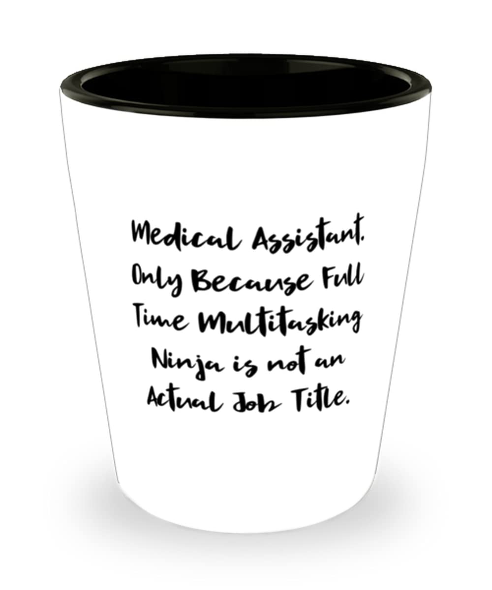 Fun Medical Assistant Shot Glass - Unique Gift for Coworkers, Christmas Present for Healthcare Professionals | Perfect for Office Parties, White Elephant Gifts & Medical Humor