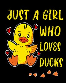 Just Girl Loves Ducks