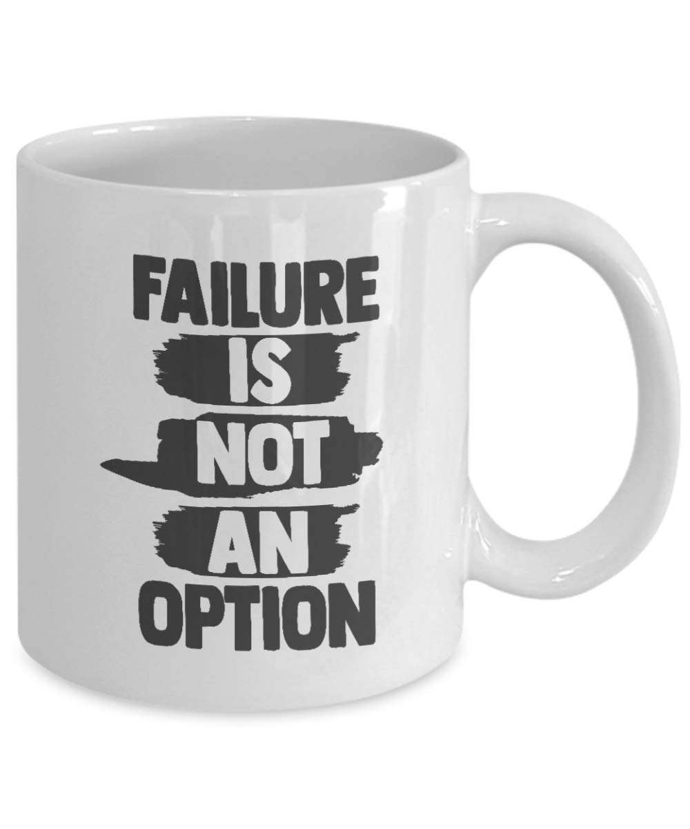 Failure is Not an Option Coffee Mug - Inspirational Motivational Quote Ceramic Cup for Office, Home & Gifts - Perfect for Coffee, Tea & Hot Beverages