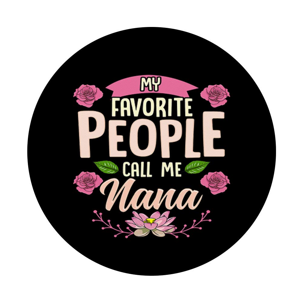 My Favorite People Call Me Nana Thanksgiving Gifts Floral PopSockets PopGrip: Swappable Grip for Phones & Tablets - Perfect for Holidays, Travel, and Everyday Use