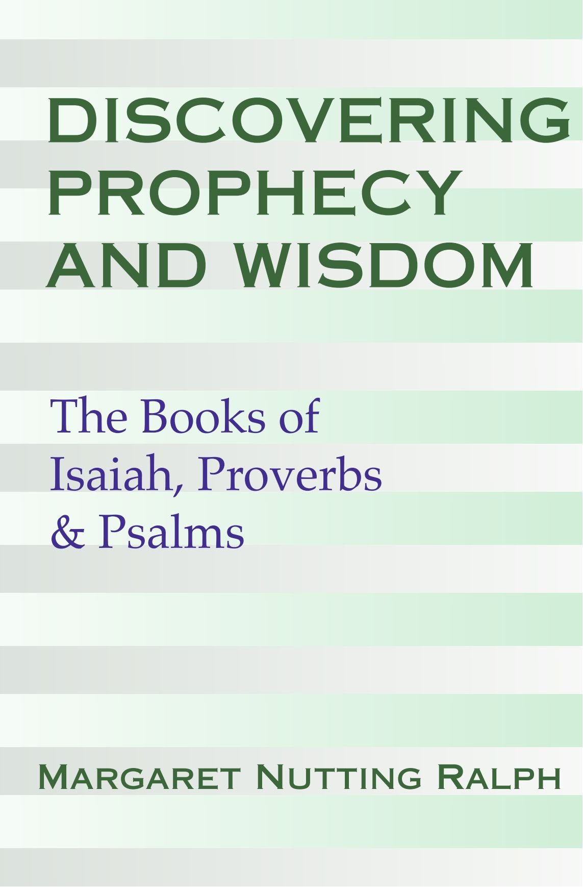 Discovering Prophecy and Wisdom: The Books of Isaiah, Job, Proverbs & Psalms - Biblical Study Guide for Spiritual Growth & Daily Devotion