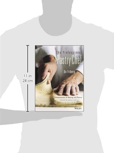 The Professional Pastry Chef: Fundamentals of Baking & Pastry, 4th Edition - Essential Guide for Bakers, Culinary Students & Home Chefs | Perfect for Baking Classes, Professional Kitchens & Home Cooking