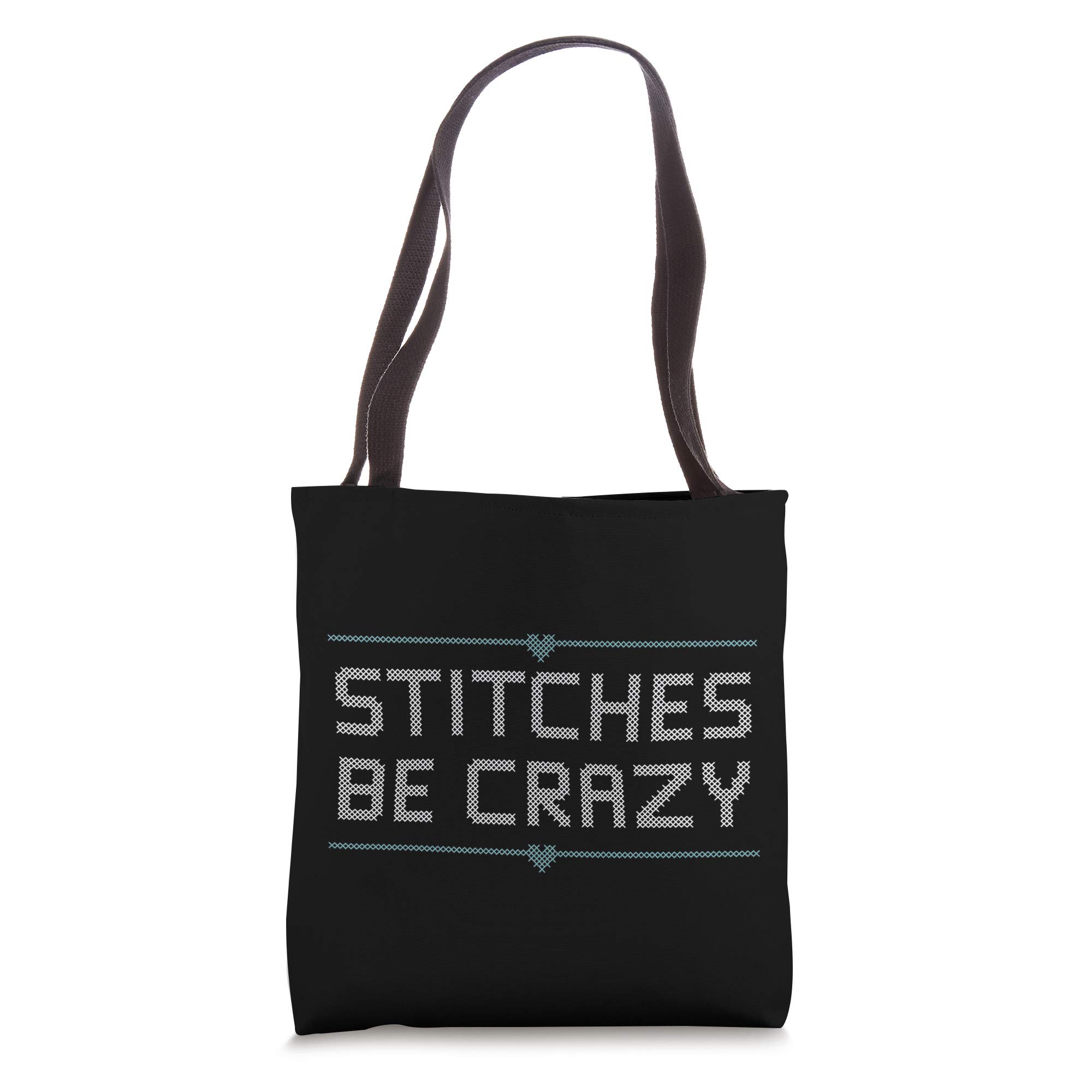 Funny Cross Stitch Tote Bag - 'Stitches Be Crazy' Design | Cross Stitcher Club Humor | Perfect for Crafters & Needlework Enthusiasts | Great Gift for Cross Stitching, Knitting & Sewing Projects