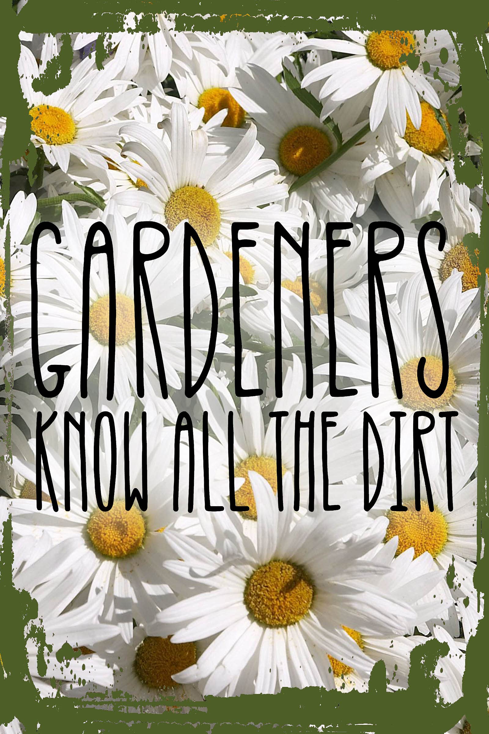 Funny Gardening Wall Art - Daisy Flower Flat Canvas Sign 'Gardeners Know All The Dirt' - 12x16 Inch Hanging Decor for Plant Lovers - Perfect Gift for Garden Enthusiasts & Home Office Decor