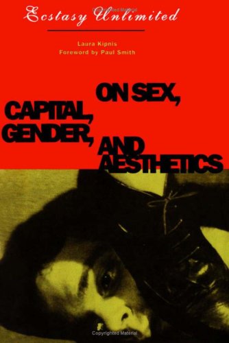 Ecstasy Unlimited: Exploring Sex, Capital, Gender & Aesthetics - Perfect for Gender Studies & Cultural Analysis