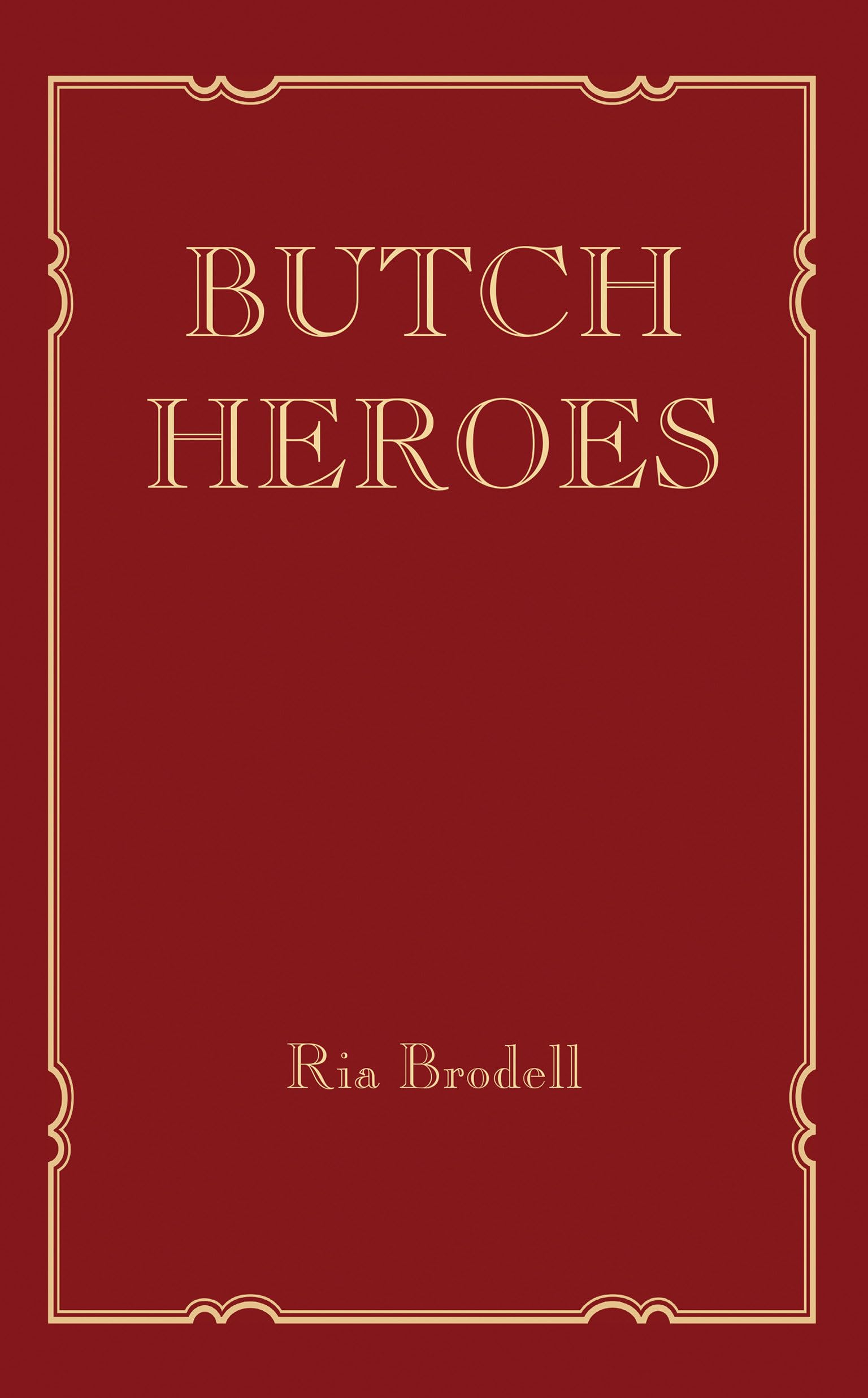 Butch Heroes (MIT Press) - LGBTQ+ History Book for Pride Month, Gender Studies & Social Justice Education | Perfect for Classrooms, Book Clubs & Personal Reading