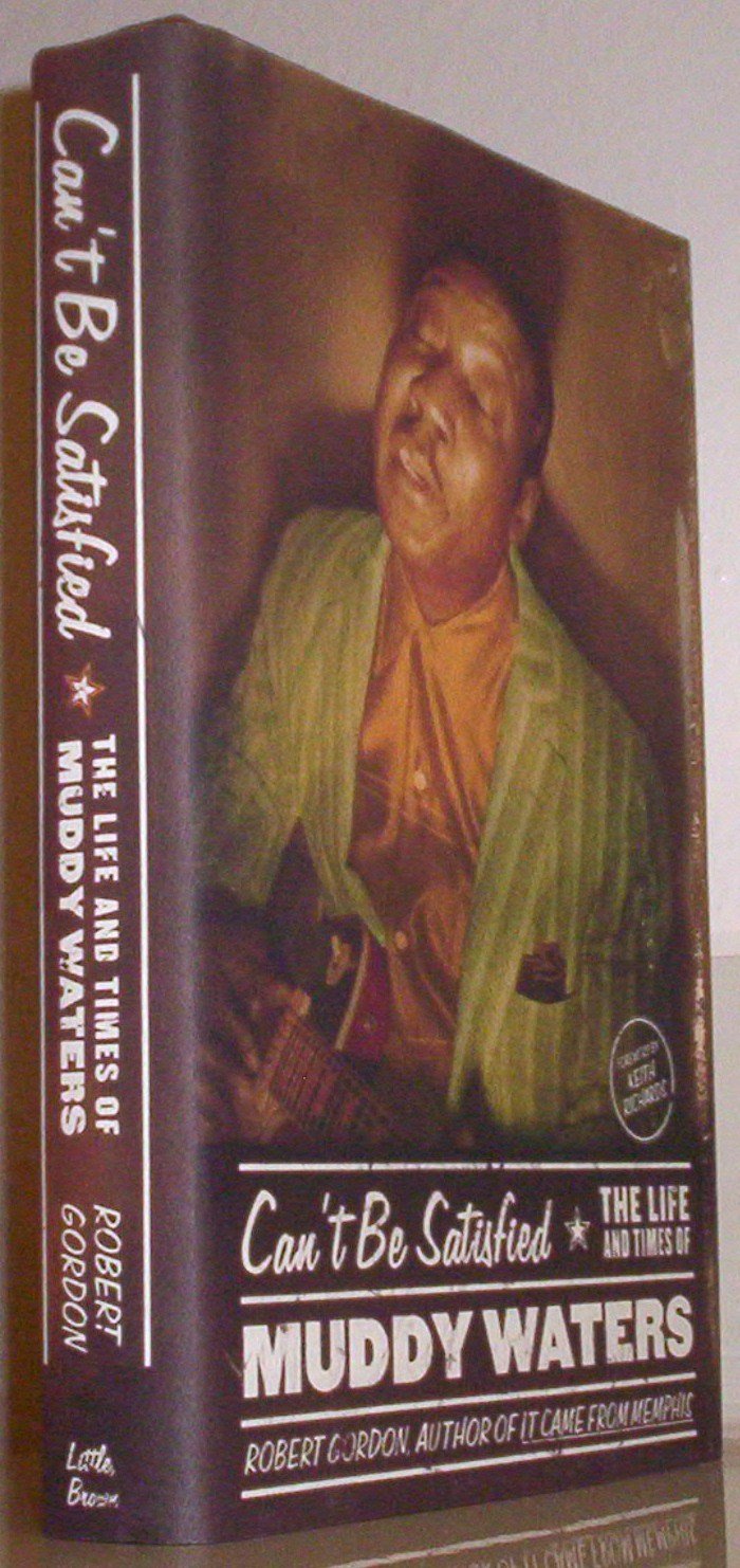 Muddy Waters Biography - Can't Be Satisfied: The Life and Times of the Blues Legend | Perfect for Music Lovers & Blues History Enthusiasts