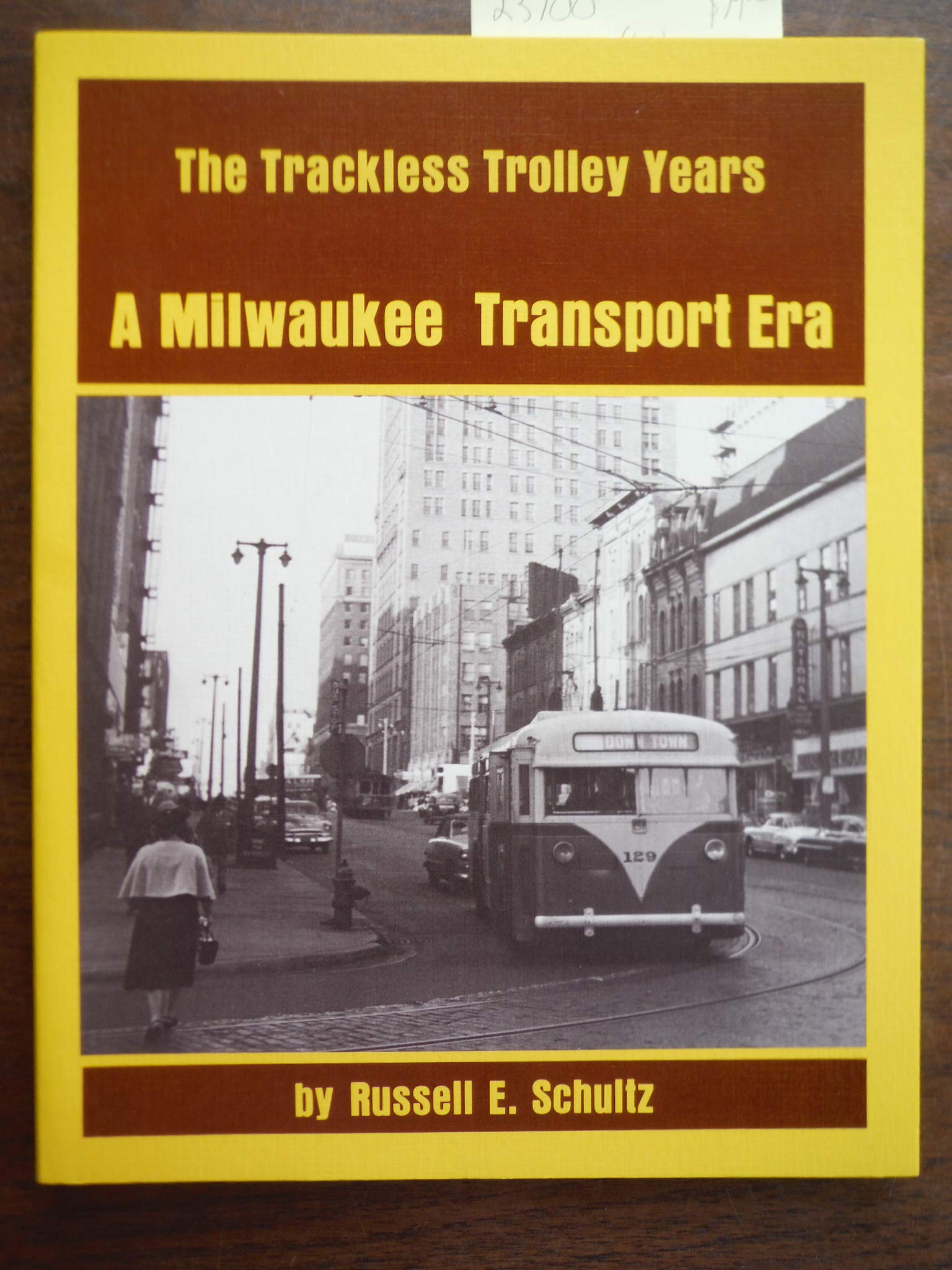 Milwaukee Trackless Trolley Era: History of Electric Transit Vehicles | Interurbans Special Edition | Perfect for Urban Transport Enthusiasts & Model Train Collectors
