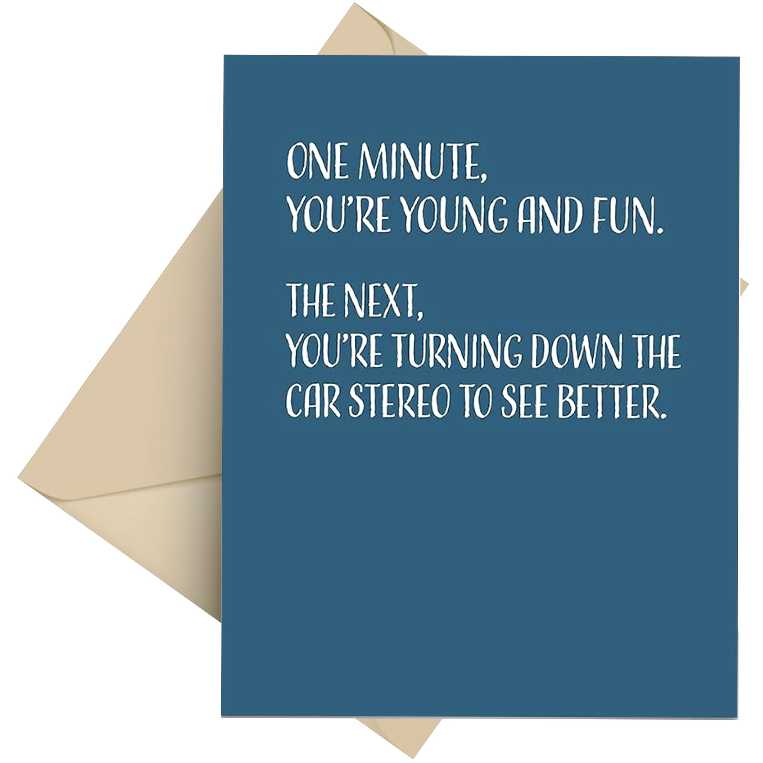 Funny Birthday Card for Men & Women - 'You're Turning Down the Car Stereo' Blank Inside Card with Envelope, 4.25 x 5.5 Inches, Perfect for Office, Party, or Family Celebrations