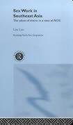 Sex Work in Southeast Asia: The Place of Desire in a Time of AIDS - Routledge Pacific Rim Geographies | Academic Research on Gender Studies & Public Health Issues