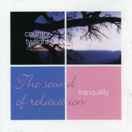 Tranquility - Country Twilight - Relaxing Music by Various Artists (2002) | Perfect for Meditation, Yoga & Stress Relief