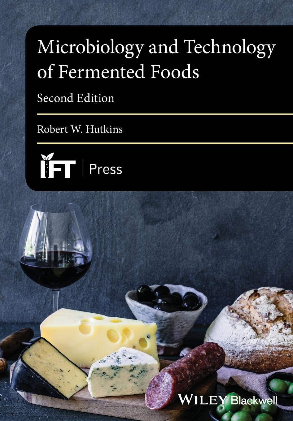 Microbiology and Technology of Fermented Foods - IFT Series | Food Science Textbook for Students & Professionals | Perfect for Food Technology Research and Fermentation Studies