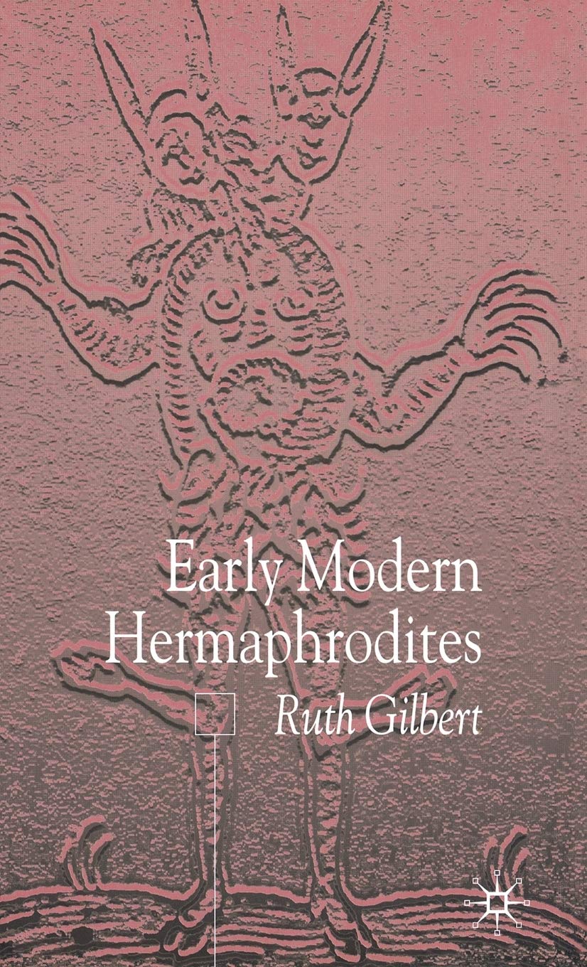 Early Modern Hermaphrodites: Sex and Other Stories - Historical Gender Studies Book for Academic Research & LGBTQ+ Literature