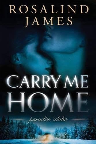 Carry Me Home (Paradise, Idaho Book 1) - Small Town Romance Novel for Adults - Perfect for Vacation Reading & Book Club Discussions