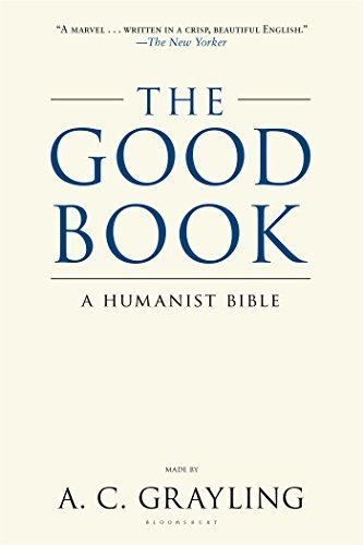 The Good Book: A Secular Bible by A.C. Grayling - Humanist Wisdom for Modern Life | Perfect for Philosophy Lovers & Critical Thinkers | Great Gift for Graduates & Book Clubs