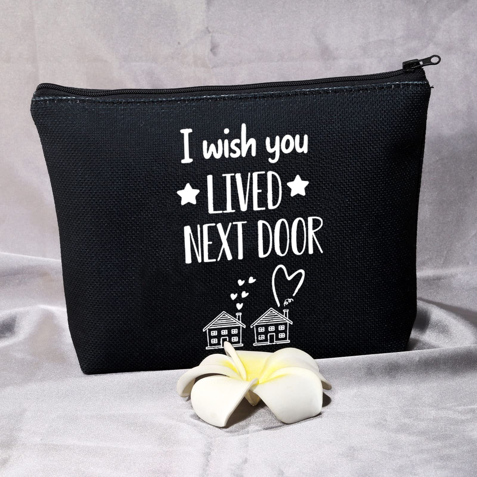 I Wish You Lived Next Door Makeup Bag - Best Friend Gifts for Women, BFF Birthday Present, Long Distance Friendship Keepsake for Bestie, Soul Sister & Colleagues - Perfect Going Away Gift & Travel Cosmetic Pouch (Lived Next Door Design)