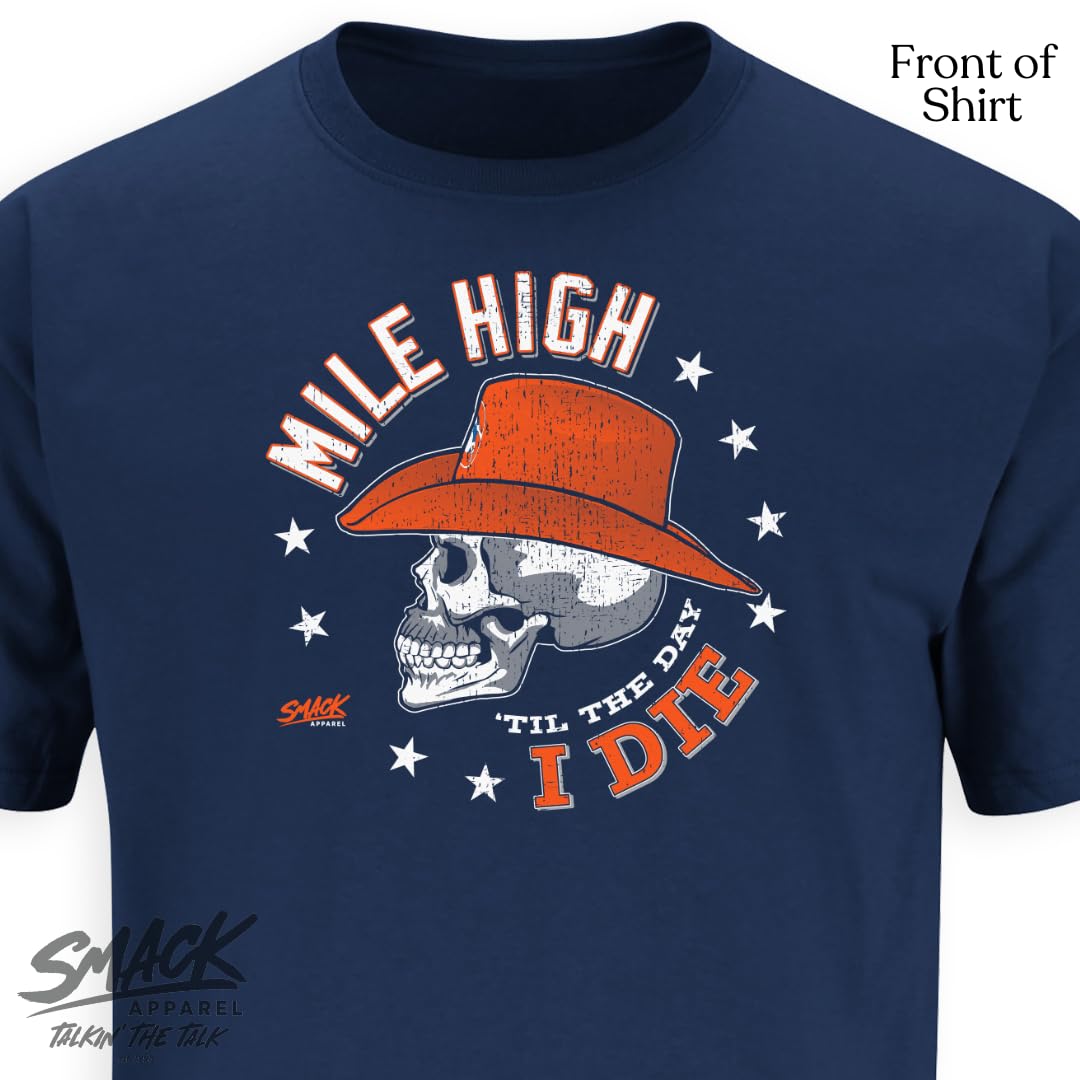 Denver Football Fan T-Shirt - Smack Apparel Mile High 'Til The Day I Die Tee (Sizes SM-5XL) | Perfect for Game Day, Tailgating & Showing Team Spirit