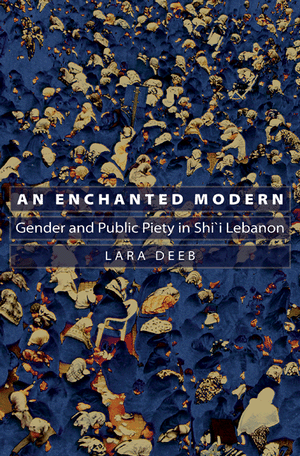 An Enchanted Modern: Gender and Public Piety in Shi'i Lebanon by Lara Deeb - Academic Book on Middle Eastern Studies, Islamic Feminism & Religious Anthropology | Perfect for Scholars, Researchers & Students of Gender Studies