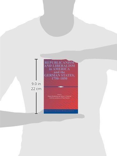 Republicanism and Liberalism in America and Germany 1750-1850 - German Historical Institute Book | Political History Academic Research for Scholars & Students