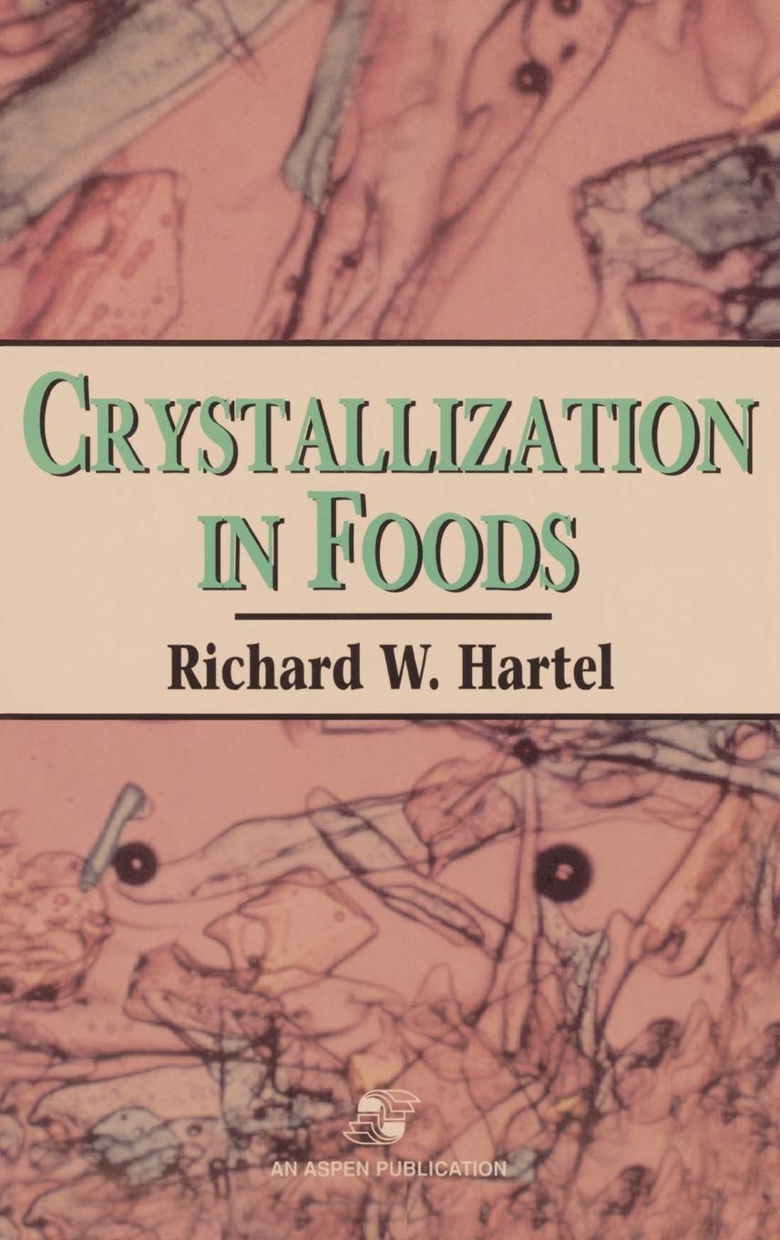 Crystallization in Foods: Science and Applications in Food Engineering | Baking, Confectionery & Dairy Processing