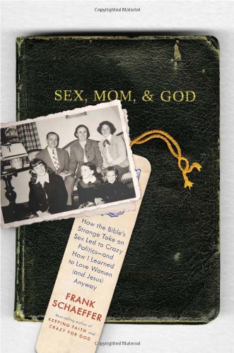 Sex, Mom, and God: How the Bible's Perspective on Sex Influenced Politics - A Journey to Loving Women and Jesus | Christian Relationships & Modern Faith Exploration