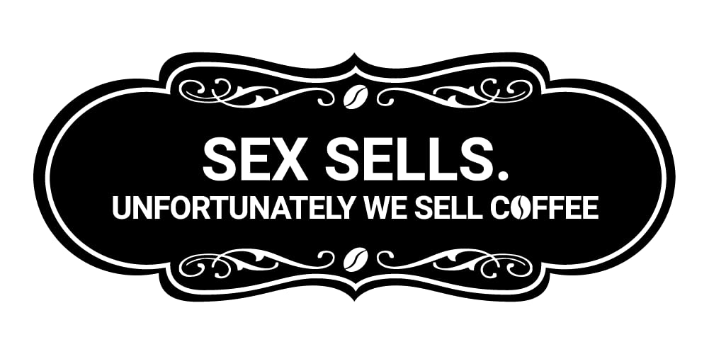 Funny Coffee Shop Sign - 'Designer Sex Sells. Unfortunately We Sell Coffee' - Large Black Wall Decor for Cafes, Offices & Home Kitchens